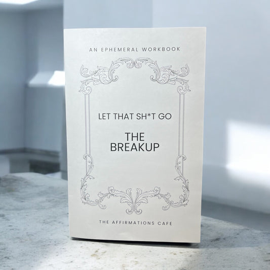 Let That Sh*t Go Workbook: The Breakup