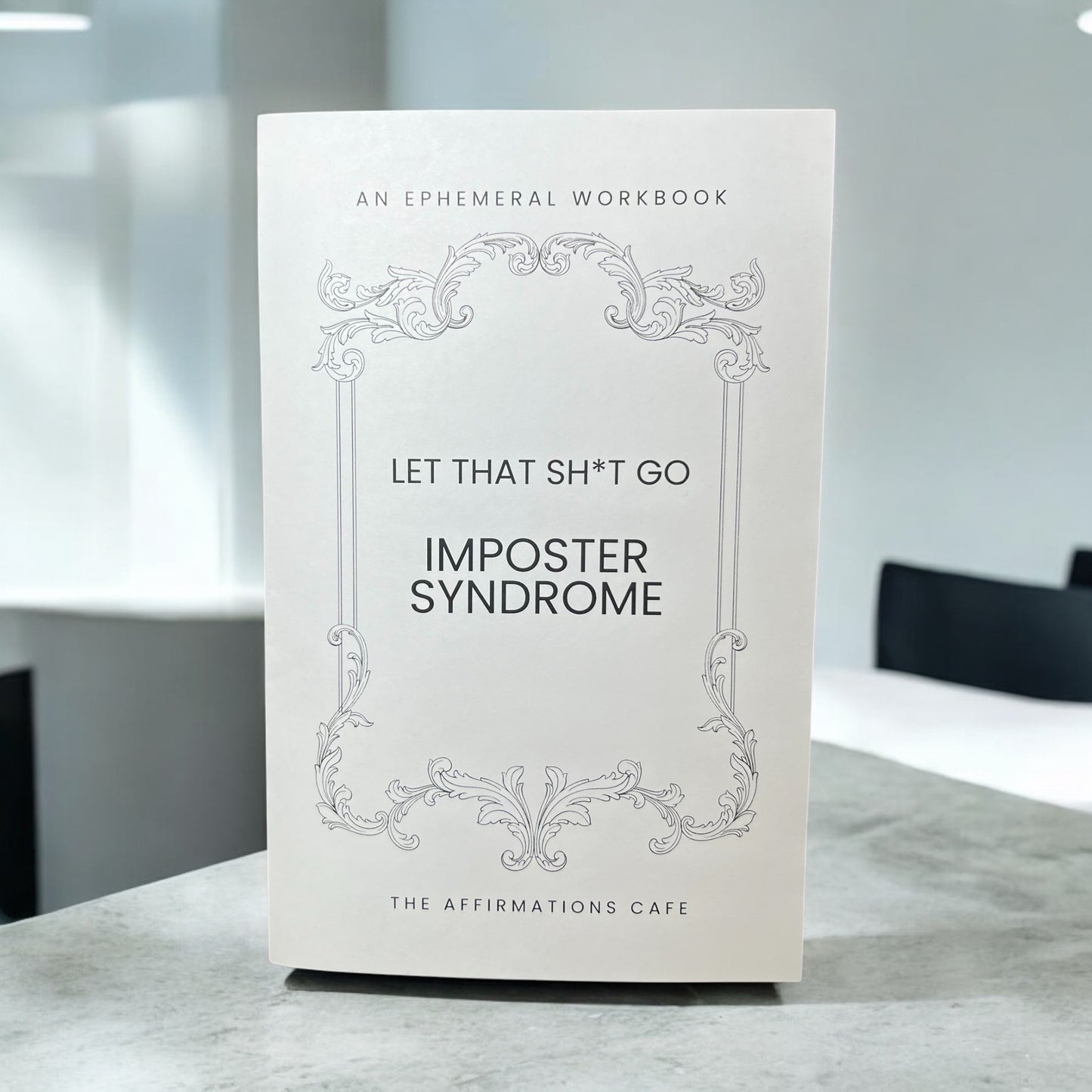 Let That Sh*t Go Workbook: Imposter Syndrome