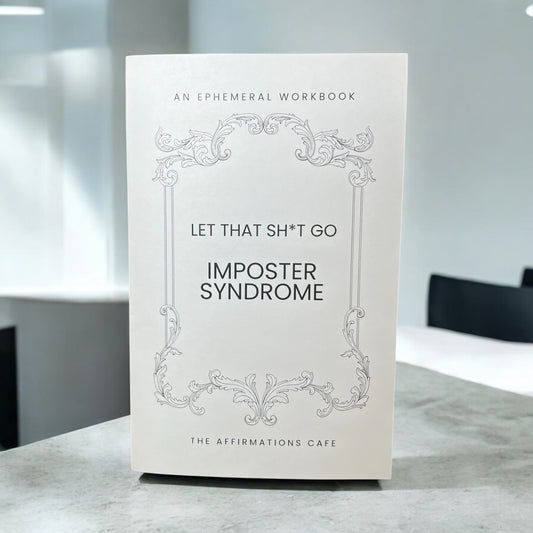 Let That Sh*t Go Workbook: Imposter Syndrome